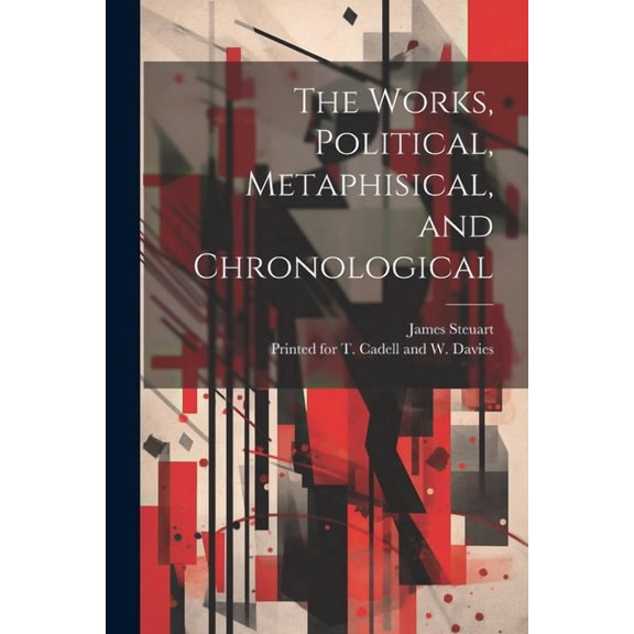 The Works, Political, Metaphisical, and Chronological (Paperback)