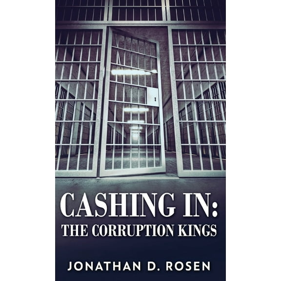 Cashing In: The Corruption Kings, (Hardcover)