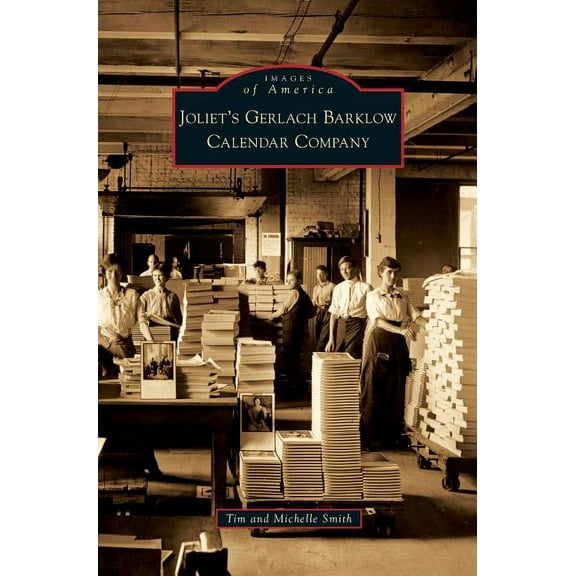Joliet's Gerlach Barklow Calendar Company, (Hardcover)