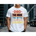 thumbnail image 6 of Dad The Man The Myth The Legend T-Shirt – Bold Retro Graphic Tee for Men, Funny Father’s Day Gift, Cool Dad Shirt from Kids, Classic Dad Joke Apparel, Casual Father Outfit, 6 of 7