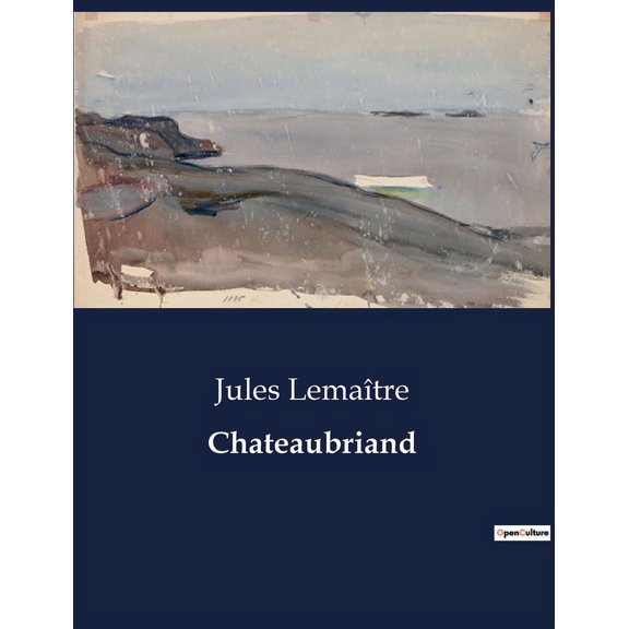 Chateaubriand: Exploration des influences et contradictions dans la jeunesse de Chateaubriand, (Paperback)