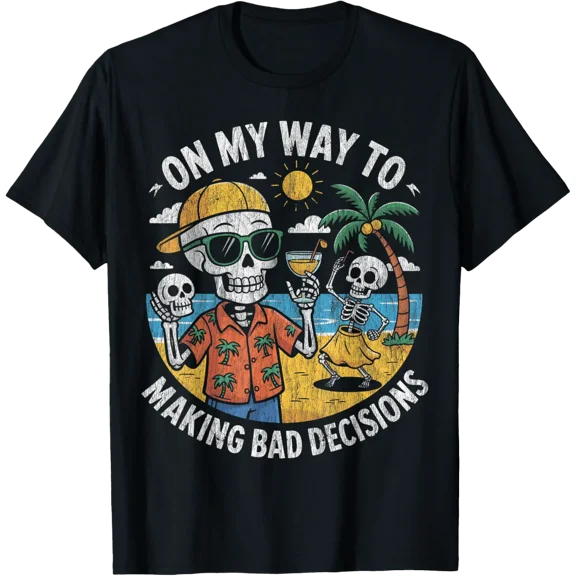On My Way To Making Bad Decisions Beach T-Shirt