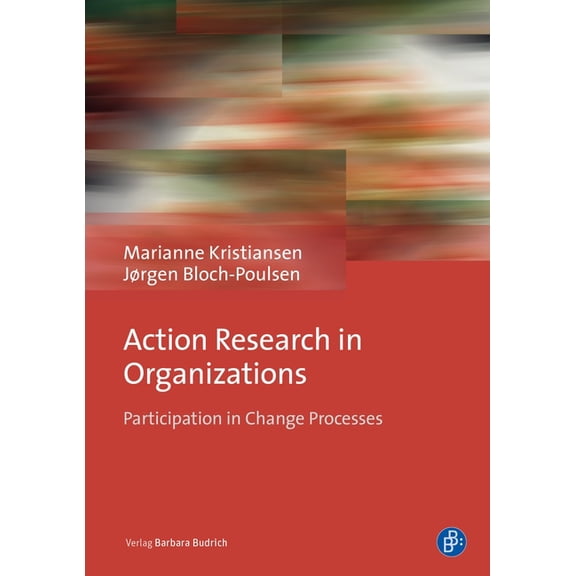 Action Research in Organizations: Participation in Change Processes (Paperback)