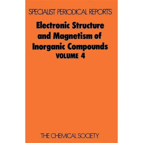 Specialist Periodical Reports - Electron Electronic Structure and Magnetism of Inorganic Compounds: Volume 4, Book 4, (Hardcover)