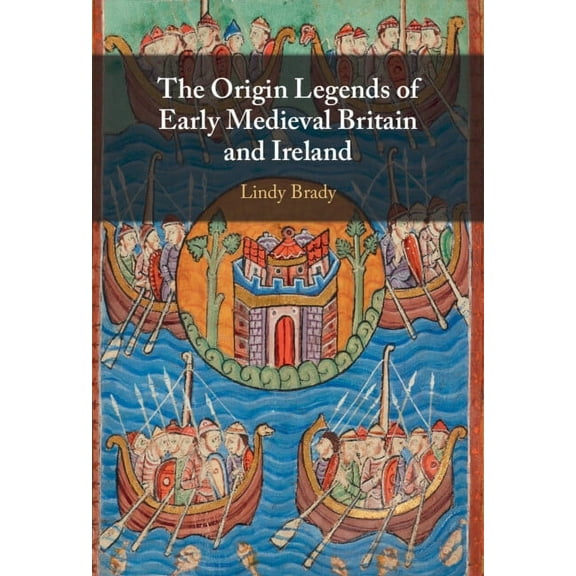 The Origin Legends of Early Medieval Britain and Ireland, (Hardcover)