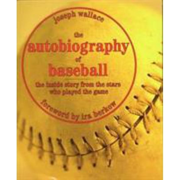 Pre-Owned The Autobiography of Baseball: The Inside Story from the Stars Who Played the Game (Hardcover) 0810982005 9780810982000