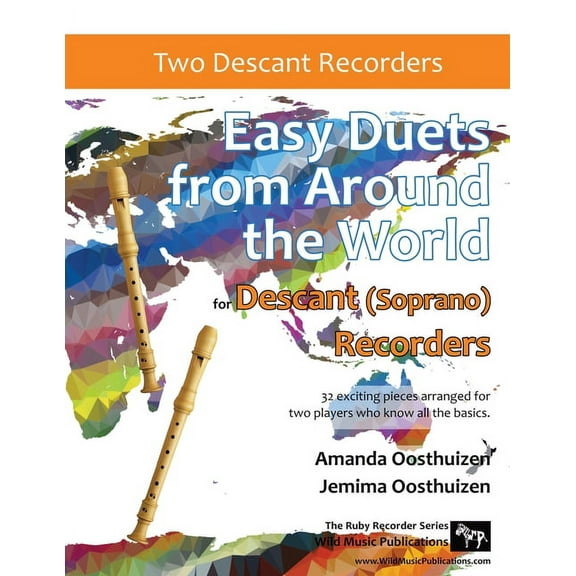 Easy Duets from Around the World for Descant (Soprano) Recorders: 32 exciting pieces arranged for two players who know a, (Paperback)