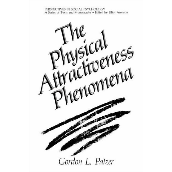 Perspectives in Social Psychology The Physical Attractiveness Phenomena, (Paperback)