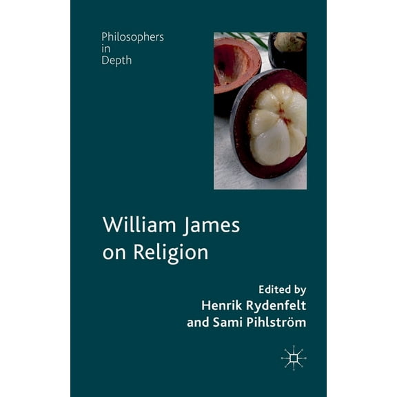Philosophers in Depth William James on Religion, (Paperback)