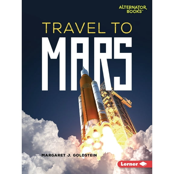 Destination Mars (Alternator Books (R)) Travel to Mars, (Paperback)