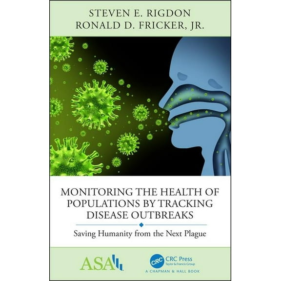 Asa-CRC Statistical Reasoning in Science Monitoring the Health of Populations by Tracking Disease Outbreaks: Saving Humanity from the Next Plague, (Paperback)