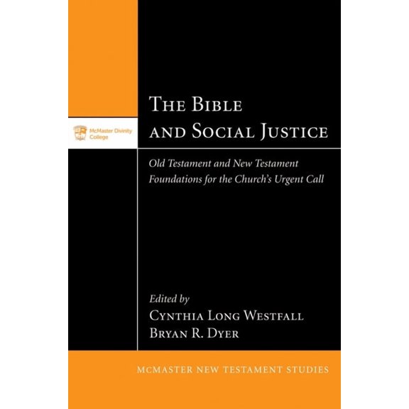 McMaster New Testament Studies The Bible and Social Justice: Old Testament and New Testament Foundations for the Church's Urgent Call, Book 6, (Paperback)