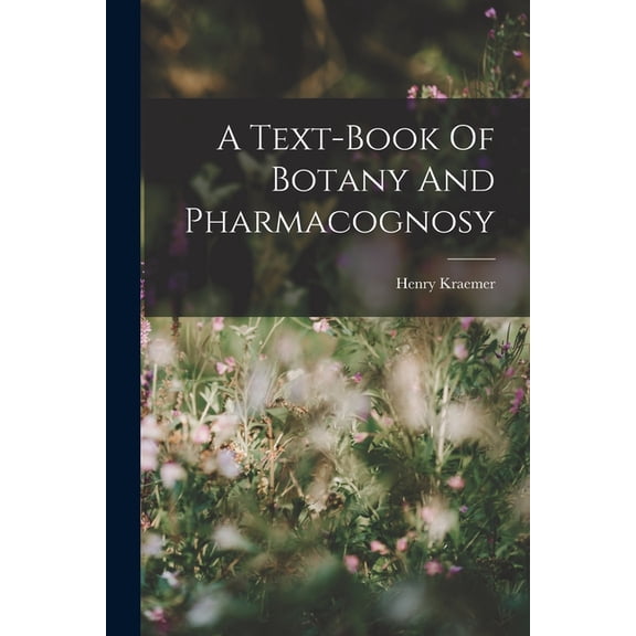 A Text-book Of Botany And Pharmacognosy (Paperback)