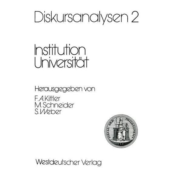 Diskursanalysen 2: Institution Universität, (Paperback)