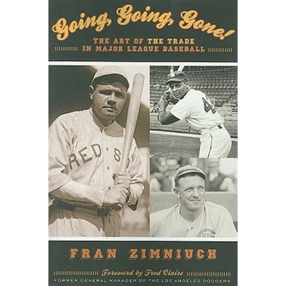Pre-Owned Going, Going, Gone!: The Art of the Trade in Major League Baseball (Paperback) 158979334X 9781589793347