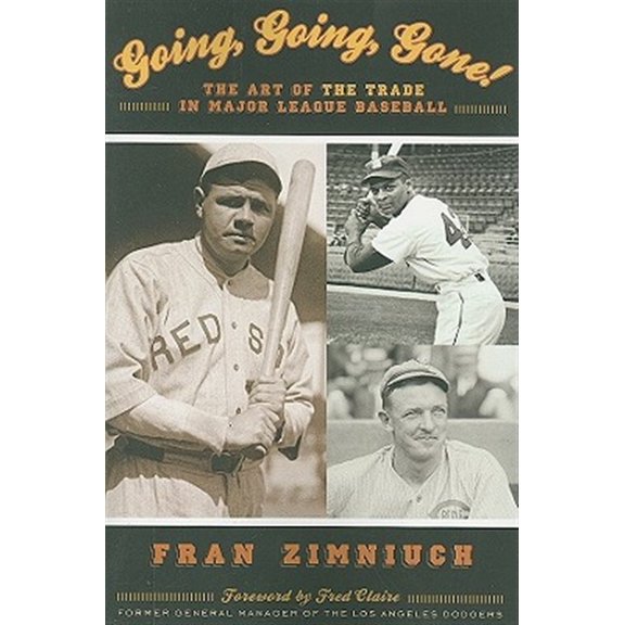 Pre-Owned Going, Going, Gone!: The Art of the Trade in Major League Baseball (Paperback) 158979334X 9781589793347