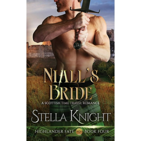 Highlander Fate Niall's Bride: A Scottish Time Travel, Book 4, (Paperback)