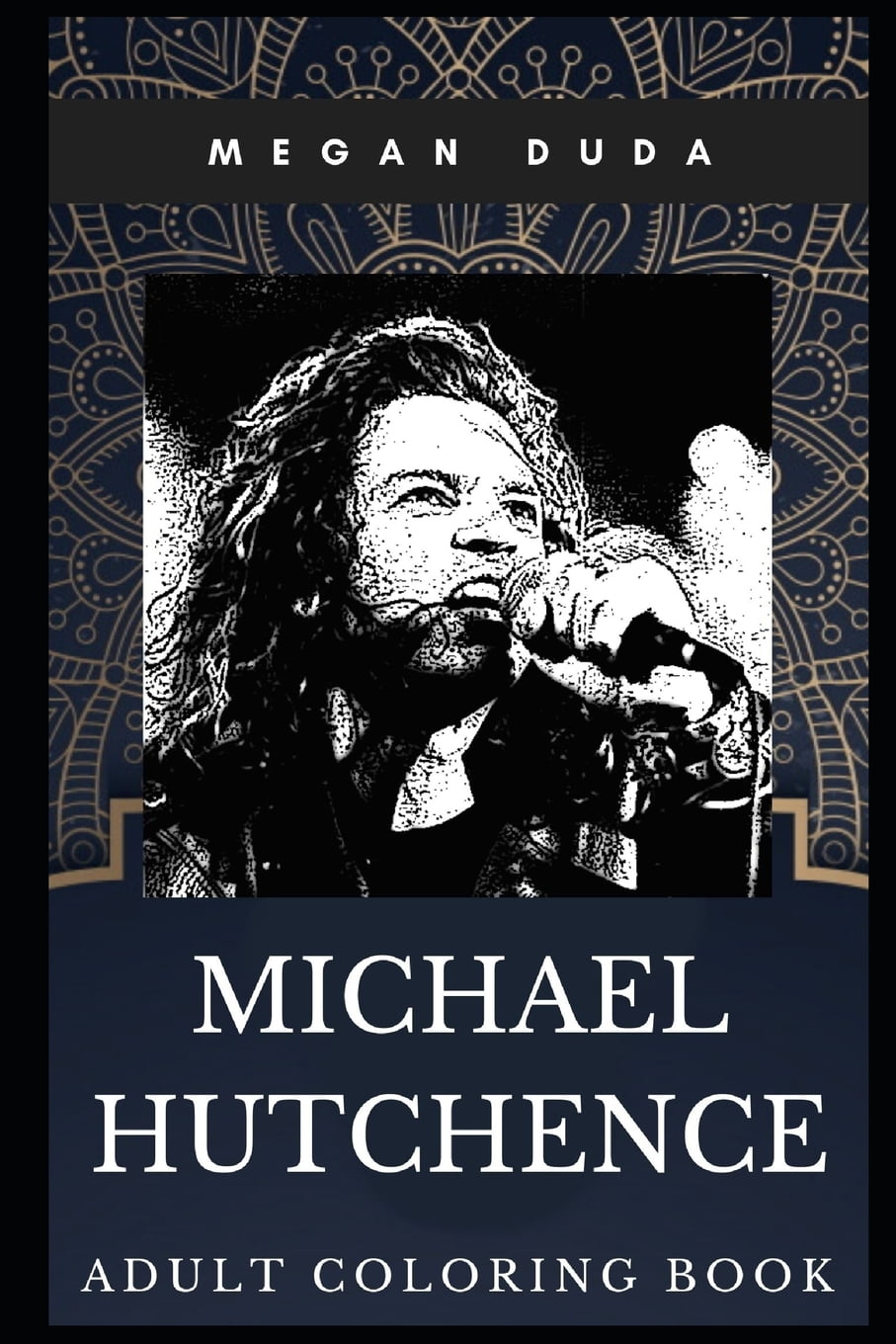 Download Michael Hutchence Books: Michael Hutchence Adult Coloring Book : Legendary INXS Singer and Brit ...