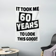 thumbnail image 1 of 60th Birthday Decorations Tapestry, It Took Me 60 Years Party Quote Slogan Admire Theme Image, Wall Hanging for Bedroom Living Room Dorm Decor, 40W X 60L Inches, Black and White, by Ambesonne, 1 of 2