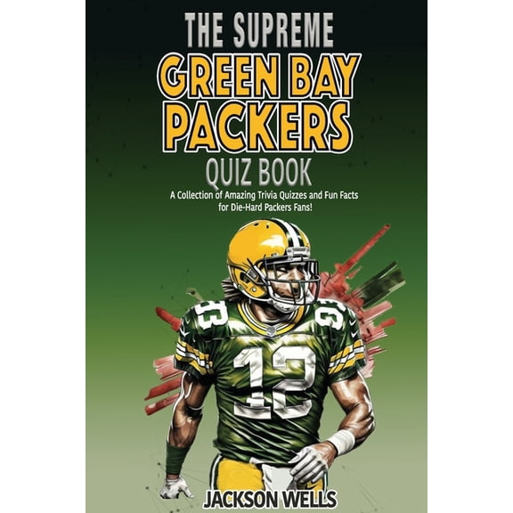 The Supreme Sports Quiz Collection: Green Bay Packers: The Supreme Quiz And Trivia Book Over 300 Questions about your favorite NFL team (Paperback)