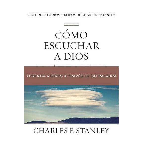 Charles F. Stanley Bible Study Cómo Escuchar a Dios: Aprenda a Oírlo a Través de Su Palabra, (Paperback)