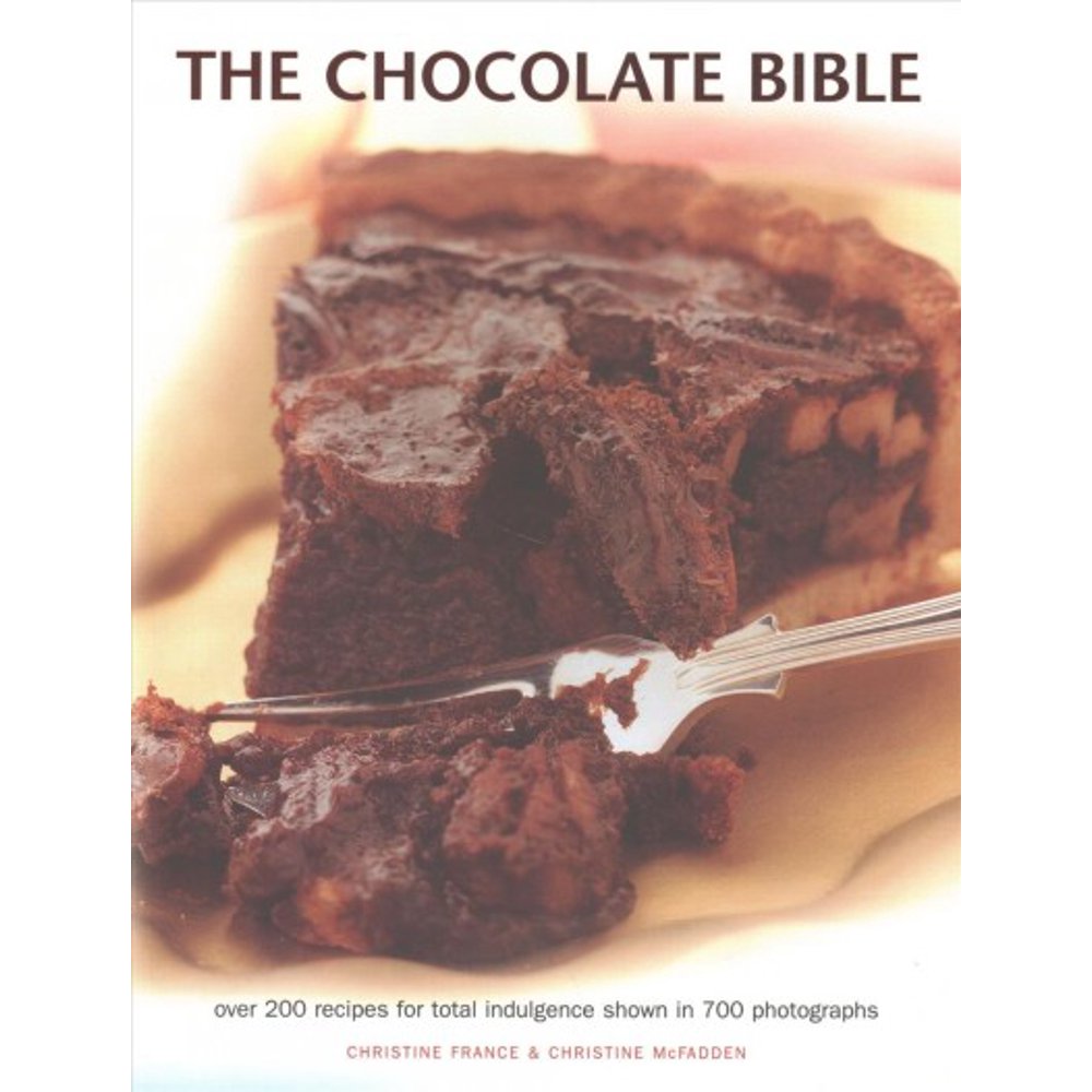 The Chocolate Bible Over 200 Recipes for Total Indulgence Shown in