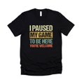 thumbnail image 4 of Funny I Paused My Game to be Here Distressed Unisex Gaming Shirt for Adults & Kids Black Shirt Adult X-Large, 4 of 5