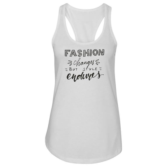 Fashion Changes But Style Endures Tank Women -Image by Shutterstock, Female x-Small