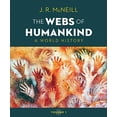 thumbnail image 1 of Pre-Owned The Webs of Humankind: A World History (Paperback) 0393417417 9780393417418, 1 of 1