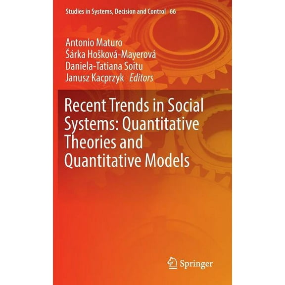 Studies in Systems, Decision and Control Recent Trends in Social Systems: Quantitative Theories and Quantitative Models, Book 66, (Hardcover)