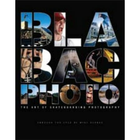Bla Bac Photo: The Art of Skateboarding Photography