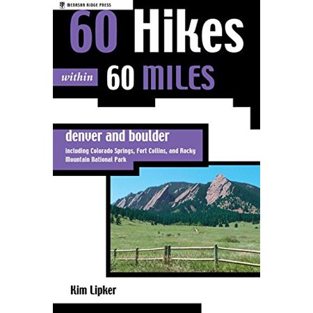 60 Hikes Within 60 Miles Denver And Boulder Including