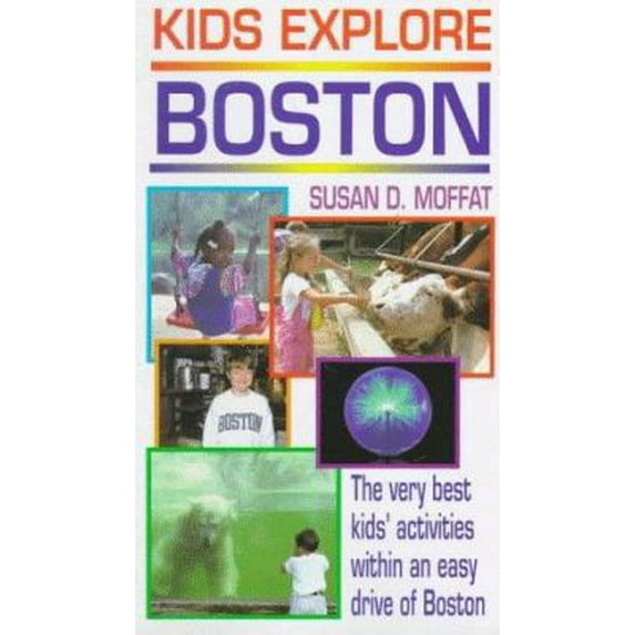 Pre-Owned Kids Explore Boston (Paperback) 1558503927 9781558503922