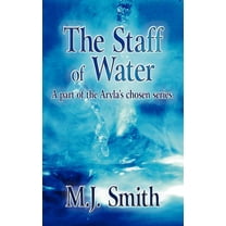 Staff of Water : A Part of the Aryla's Chosen Series