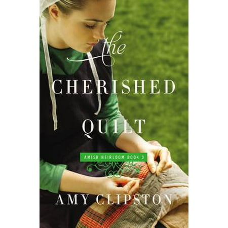 Heirloom Bible - Amish Heirloom Novel: The Cherished Quilt (Paperback)