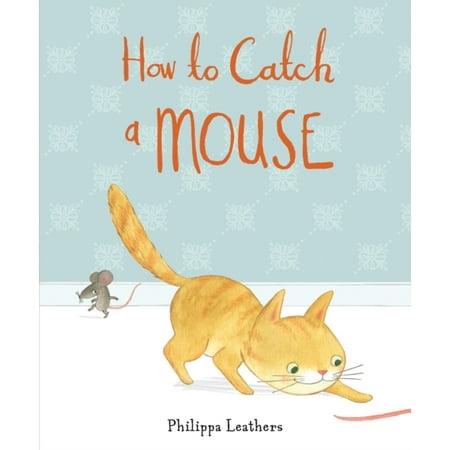 How to Catch a Mouse (Hardcover) (Best Way To Catch A Mouse In Your House)