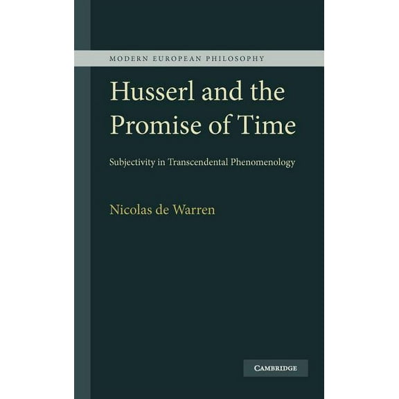 Modern European Philosophy Husserl and the Promise of Time: Subjectivity in Transcendental Phenomenology, (Hardcover)