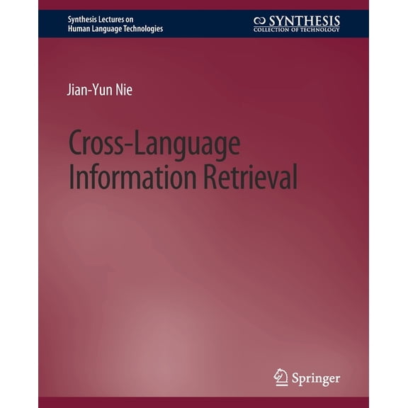Synthesis Lectures on Human Language Tec Cross-Language Information Retrieval, (Paperback)