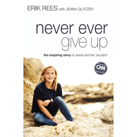 Pre-Owned Never Ever Give Up: The Inspiring Story of Jessie and Her JoyJars (Paperback) 0310337607 9780310337607