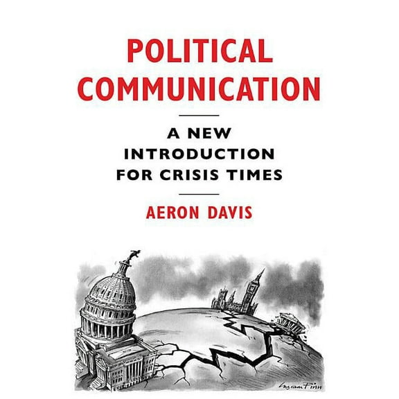 Political Communication: A New Introduction for Crisis Times (Paperback)