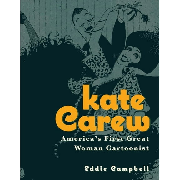 Kate Carew: America's First Great Woman Cartoonist, (Paperback)