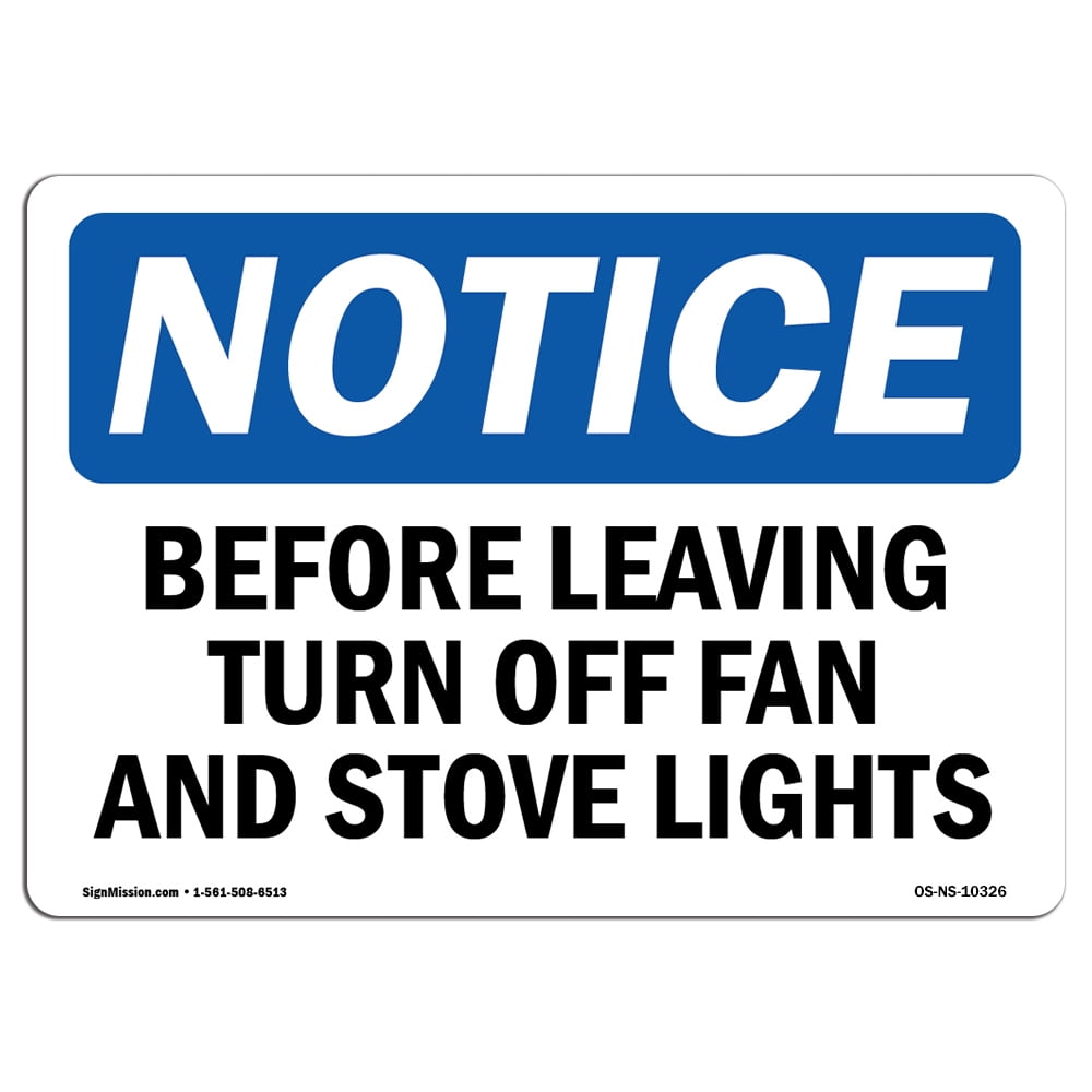 OSHA Notice Before Leaving Turn Off Fan And Stove Lights Sign Heavy