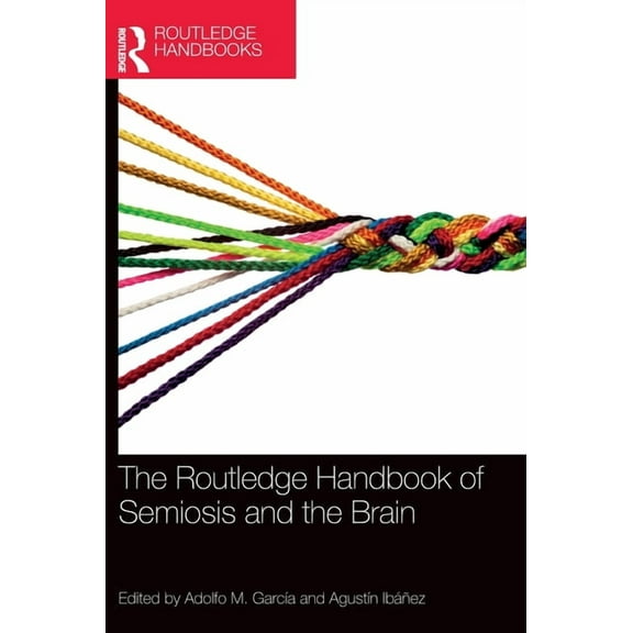 Routledge Handbooks in Linguistics The Routledge Handbook of Semiosis and the Brain, (Hardcover)