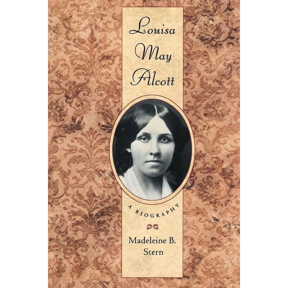 Louisa May Alcott: A Biography, (Paperback)