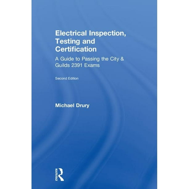 Electrical Inspection, Testing and Certification A Guide to Passing