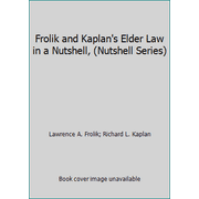 Frolik and Kaplan's Elder Law in a Nutshell, (Nutshell Series) [Paperback - Used]