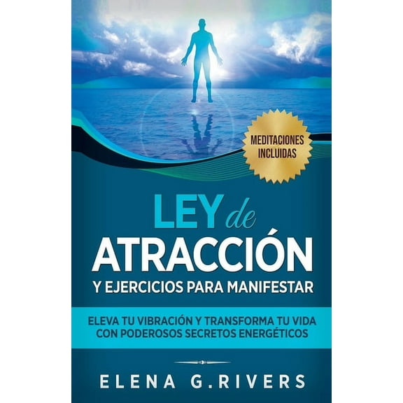 Ley de AtracciÃ³n Ley de atracciÃ³n y ejercicios para manifestar: Eleva tu vibraciÃ³n y transforma tu vida con poderosos secretos energÃ©tico, Book 1, (Paperback)