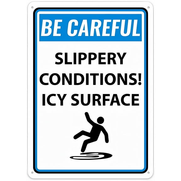 Be Careful Slippery Icy Surface 8"x12" Rust Free Aluminum Sign, Weatherproof Heavy Duty Security Sign, Home Business Safety Sign, Indoor Outdoor Use