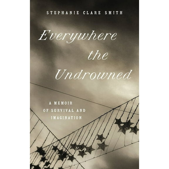 Great Circle Books Everywhere the Undrowned: A Memoir of Survival and Imagination, (Paperback)