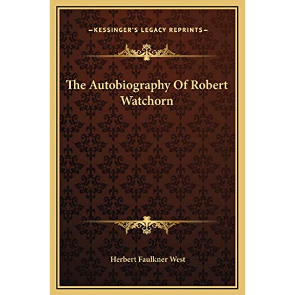 The Autobiography Of Robert Watchorn (Hardcover)